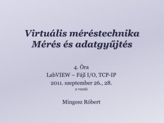 Virtuális méréstechnika Mérés és adatgyűjtés