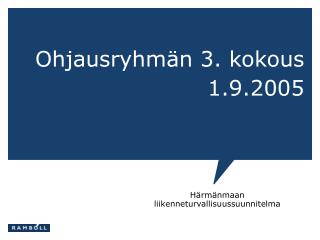 Ohjausryhmän 3. kokous 1.9.2005