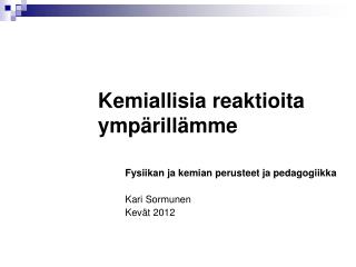 Kemiallisia reaktioita ympärillämme