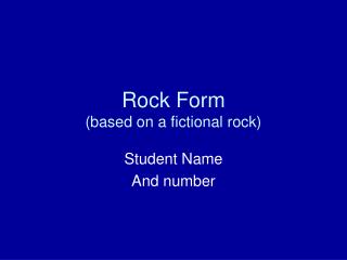 Rock Form (based on a fictional rock)