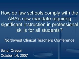 How do law schools comply with the ABA’s new mandate requiring significant instruction in professional skills for all st