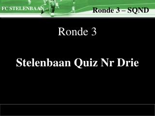 Ronde 3