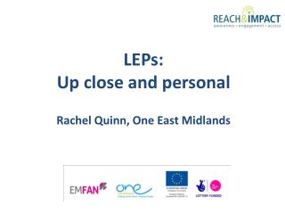 LEPs: Up close and personal Rachel Quinn, One East Midlands