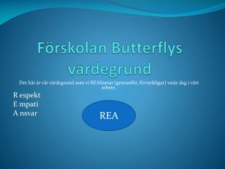 Förskolan Butterflys värdegrund