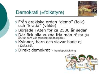 Demokrati (=folkstyre)