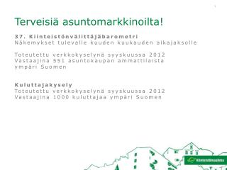 Terveisiä asuntomarkkinoilta! 37. Kiinteistönvälittäjäbarometri