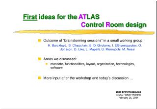 First ideas for the AT LAS C ontrol R oom design