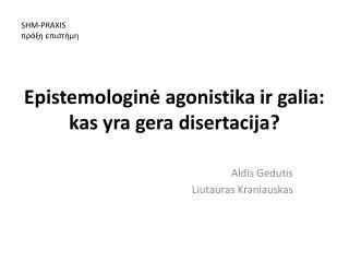 Epistemologinė agonistika ir galia: kas yra gera disertacija?