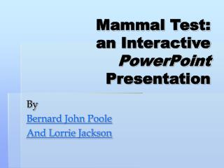 Mammal Test: an Interactive PowerPoint Presentation