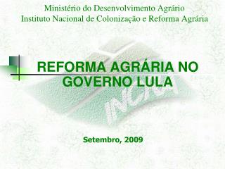 Ministério do Desenvolvimento Agrário Instituto Nacional de Colonização e Reforma Agrária