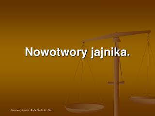 Nowotwory jajnika .