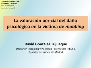 La valoración pericial del daño psicológico en la víctima de mobbing