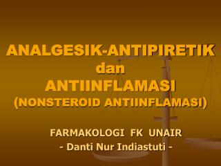 ANALGESIK-ANTIPIRETIK dan ANTIINFLAMASI ( NONSTEROID ANTIINFLAMASI )