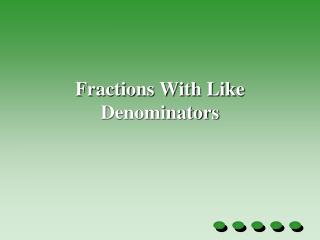 Fractions With Like Denominators