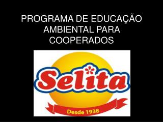 PROGRAMA DE EDUCAÇÃO AMBIENTAL PARA COOPERADOS