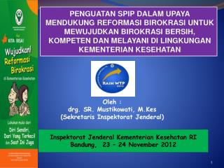 Inspektorat Jenderal Kementerian Kesehatan RI Bandung , 23 – 24 November 2012