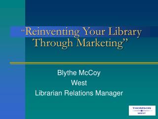 “ Reinventing Your Library Through Marketing”