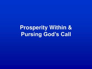 Prosperity Within &amp; Pursing God’s Call