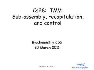 Cs28: TMV: Sub-assembly, recapitulation, and control