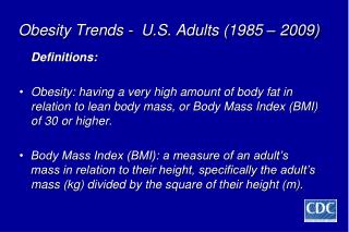 Obesity Trends - U.S. Adults (1985 – 2009)