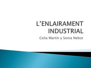 L’ENLAIRAMENT INDUSTRIAL