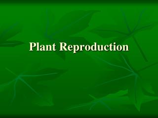 Plant Reproduction