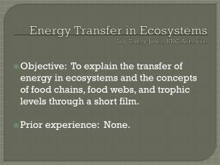 Energy Transfer in Ecosystems Lily Dancy -Jones, UNC Asheville