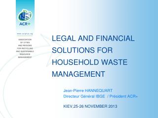 LEGAL AND FINANCIAL SOLUTIONS FOR HOUSEHOLD WASTE MANAGEMENT