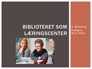 Biblioteket som læringscenter
