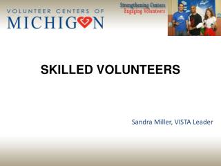 SKILLED VOLUNTEERS