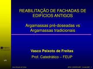 REABILITAÇÃO DE FACHADAS DE EDIFÍCIOS ANTIGOS Argamassas pré-doseadas vs Argamassas tradicionais