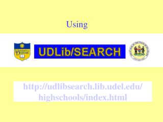 udlibsearch.lib.udel/ highschools/index.html