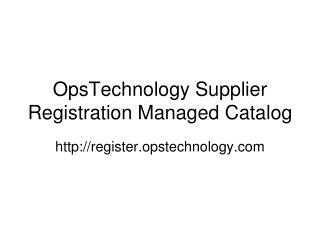 OpsTechnology Supplier Registration Managed Catalog