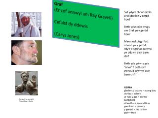 Graf ( Er cof annwyl am Ray Gravell ) Cefaist dy ddewis ( Carys Jones)