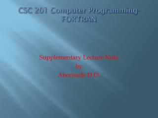 CSC 201 Computer Programming- FORTRAN