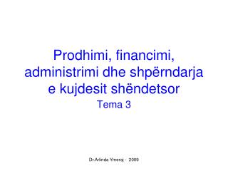 Prodhimi, financimi, administrimi dhe shpërndarja e kujdesit shëndetsor