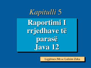 Raportimi I rrjedhave të parasë Java 12