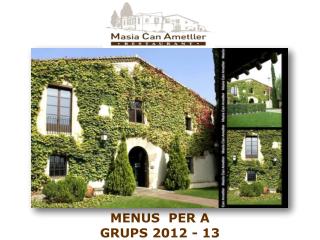 MENUS PER A GRUPS 2012 - 13