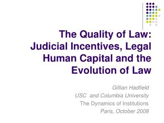 The Quality of Law: Judicial Incentives, Legal Human Capital and the Evolution of Law