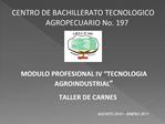 CENTRO DE BACHILLERATO TECNOLOGICO AGROPECUARIO No. 197