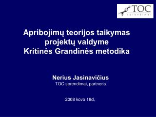 Apribojim ų teorijos taikymas projektų valdyme Kritinės Grandinės metodika