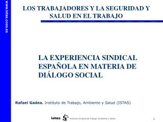 Rafael Gadea. Instituto de Trabajo, Ambiente y Salud (ISTAS)