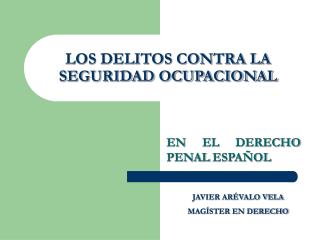 LOS DELITOS CONTRA LA SEGURIDAD OCUPACIONAL