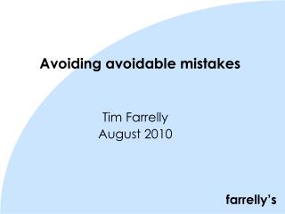 Avoiding avoidable mistakes