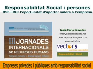 Josep Maria Canyelles jmcanyelles@collaboratio responsabilitatglobal vector5t