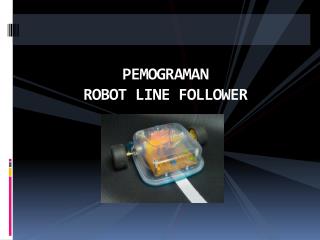 PEMOGRAMAN ROBOT LINE FOLLOWER