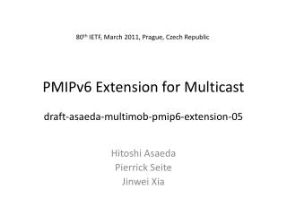 PMIPv6 Extension for Multicast draft-asaeda-multimob-pmip6-extension-05