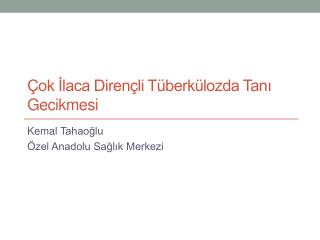 Çok İlaca Dirençli Tüberkülozda Tanı Gecikmesi