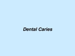 Dental Caries