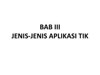 BAB III JENIS-JENIS APLIKASI TIK